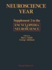 Neuroscience Year : Supplement 2 to the Encyclopedia of Neuroscience - Book