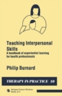 Teaching Interpersonal Skills : A handbook of experiential learning for health professionals - eBook