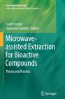 Microwave-assisted Extraction for Bioactive Compounds : Theory and Practice - Book