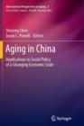 Aging in China : Implications to Social Policy of a Changing Economic State - Book