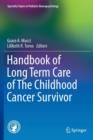 Handbook of Long Term Care of the Childhood Cancer Survivor - Book