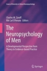 The Neuropsychology of Men : A Developmental Perspective from Theory to Evidence-based Practice - Book