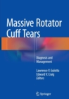 Massive Rotator Cuff Tears : Diagnosis and Management - Book