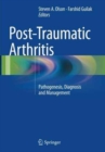 Post-Traumatic Arthritis : Pathogenesis, Diagnosis and Management - Book