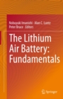 The Lithium Air Battery : Fundamentals - eBook