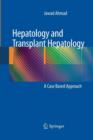 Hepatology and Transplant Hepatology : A Case Based Approach - Book