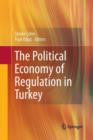 The Political Economy of Regulation in Turkey - Book