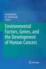 Environmental Factors, Genes, and the Development of Human Cancers - Book