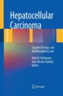 Hepatocellular Carcinoma: : Targeted Therapy and Multidisciplinary Care - Book