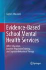 Evidence-Based School Mental Health Services : Affect Education, Emotion Regulation Training, and Cognitive Behavioral Therapy - Book