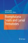 Biomphalaria Snails and Larval Trematodes - Book