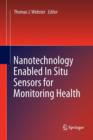 Nanotechnology Enabled In situ Sensors for Monitoring Health - Book
