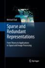 Sparse and Redundant Representations : From Theory to Applications in Signal and Image Processing - Book