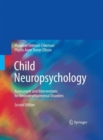 Child Neuropsychology : Assessment and Interventions for Neurodevelopmental Disorders, 2nd Edition - Book