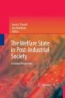 The Welfare State in Post-Industrial Society : A Global Perspective - Book
