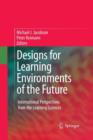 Designs for Learning Environments of the Future : International Perspectives from the Learning Sciences - Book