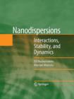 Nanodispersions : Interactions, Stability, and Dynamics - Book