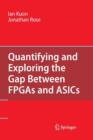 Quantifying and Exploring the Gap Between FPGAs and ASICs - Book