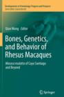 Bones, Genetics, and Behavior of Rhesus Macaques : Macaca Mulatta of Cayo Santiago and Beyond - Book