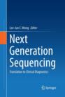 Next Generation Sequencing : Translation to Clinical Diagnostics - Book