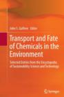 Transport and Fate of Chemicals in the Environment : Selected Entries from the Encyclopedia of Sustainability Science and Technology - Book