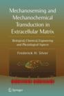 Mechanosensing and Mechanochemical Transduction in Extracellular Matrix : Biological, Chemical, Engineering, and Physiological Aspects - Book