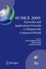 EUNICE 2005: Networks and Applications Towards a Ubiquitously Connected World : IFIP International Workshop on Networked Applications, Colmenarejo, Madrid/Spain, 6-8 July, 2005 - Book