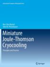 Miniature Joule-Thomson Cryocooling : Principles and Practice - Book