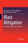 Blast Mitigation : Experimental and Numerical Studies - Book
