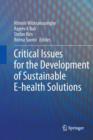 Critical Issues for the Development of Sustainable E-health Solutions - Book