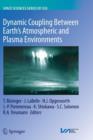 Dynamic Coupling Between Earth's Atmospheric and Plasma Environments - Book