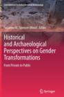 Historical and Archaeological Perspectives on Gender Transformations : From Private to Public - Book