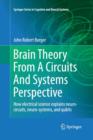 Brain Theory From A Circuits And Systems Perspective : How Electrical Science Explains Neuro-circuits, Neuro-systems, and Qubits - Book