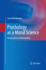 Psychology as a Moral Science : Perspectives on Normativity - Book