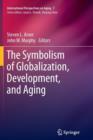The Symbolism of Globalization, Development, and Aging - Book