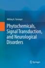 Phytochemicals, Signal Transduction, and Neurological Disorders - Book