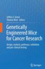Genetically Engineered Mice for Cancer Research : design, analysis, pathways, validation and pre-clinical testing - Book