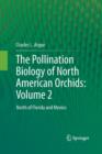 The Pollination Biology of North American Orchids: Volume 2 : North of Florida and Mexico - Book