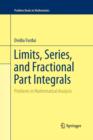 Limits, Series, and Fractional Part Integrals : Problems in Mathematical Analysis - Book
