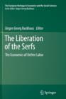 The Liberation of the Serfs : The Economics of Unfree Labor - Book