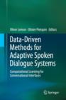 Data-Driven Methods for Adaptive Spoken Dialogue Systems : Computational Learning for Conversational Interfaces - Book