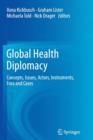 Global Health Diplomacy : Concepts, Issues, Actors, Instruments, Fora and Cases - Book