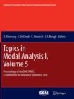 Topics in Modal Analysis I, Volume 5 : Proceedings of the 30th IMAC, A Conference on Structural Dynamics, 2012 - Book