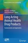 Long Acting Animal Health Drug Products : Fundamentals and Applications - Book