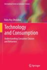 Technology and Consumption : Understanding Consumer Choices and Behaviors - Book