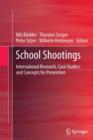 School Shootings : International Research, Case Studies, and Concepts for Prevention - Book