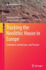 Tracking the Neolithic House in Europe : Sedentism, Architecture and Practice - Book