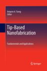 Tip-Based Nanofabrication : Fundamentals and Applications - Book