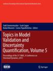 Topics in Model Validation and Uncertainty Quantification, Volume 5 : Proceedings of the 31st IMAC, A Conference on Structural Dynamics, 2013 - Book