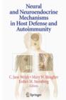 Neural and Neuroendocrine Mechanisms in Host Defense and Autoimmunity - Book